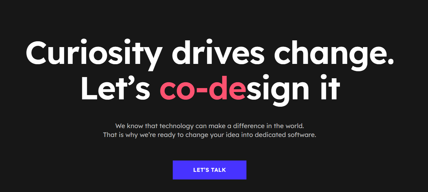 New Altkom Software claim: "Curiosity drives change. Let's co-design it" and sub claim: "We know that technology can make a difference in the world. That is why we're ready to change your idea into dedicated software"
