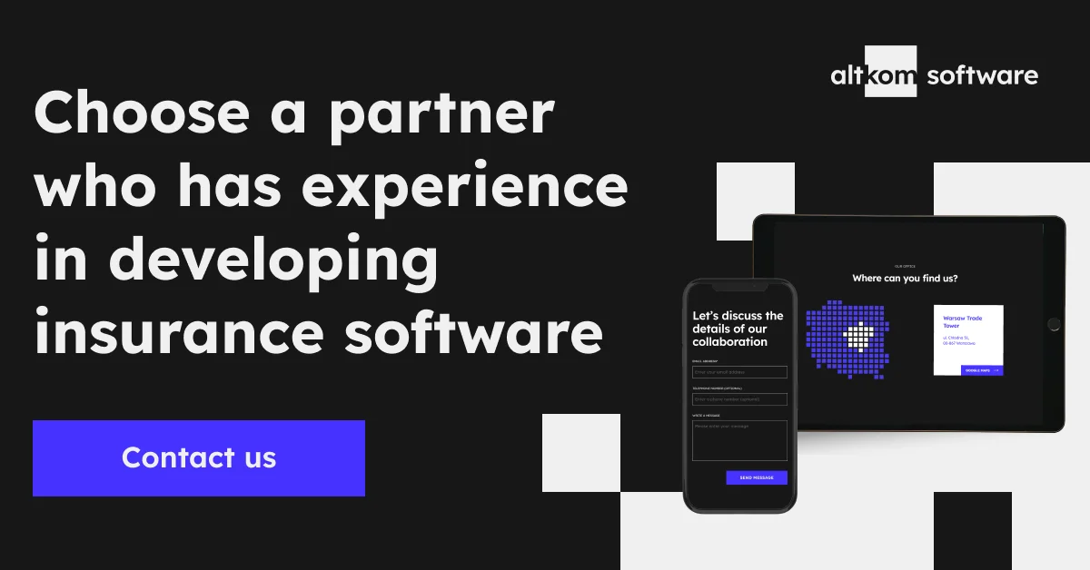 Choose a partner who has experience in developing insurance software