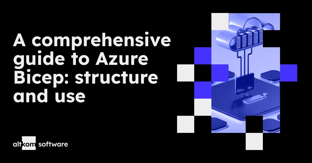 A comprehensive guide to Azure Bicep: structure and use