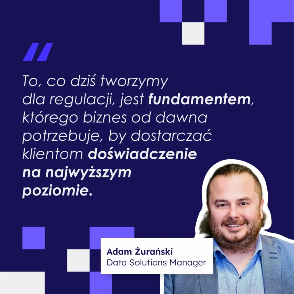 "To, co dziś tworzymy dla regulacji, jest fundamentem, którego biznes od dawna potrzebuje, by dostarczać klientom doświadczenie na najwyższym poziomie” mówi o FiDA Adam Żurański, Data Solutions Manager w Altkom Software