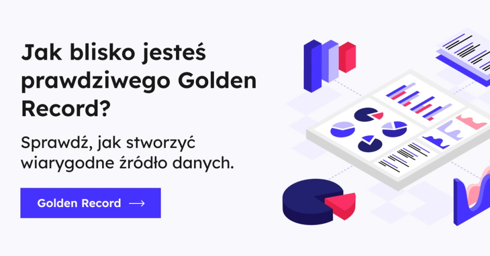 Jak blisko jesteś prawdziwego Golden Record? Sprawdź, jak stworzyć wiarygodne źródło danych. 