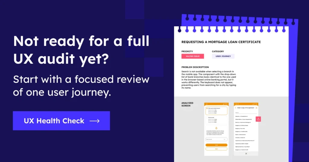 Not ready for a full UX audit yet?
Start with a focused review of one user journey.
Learn about UX Health Check